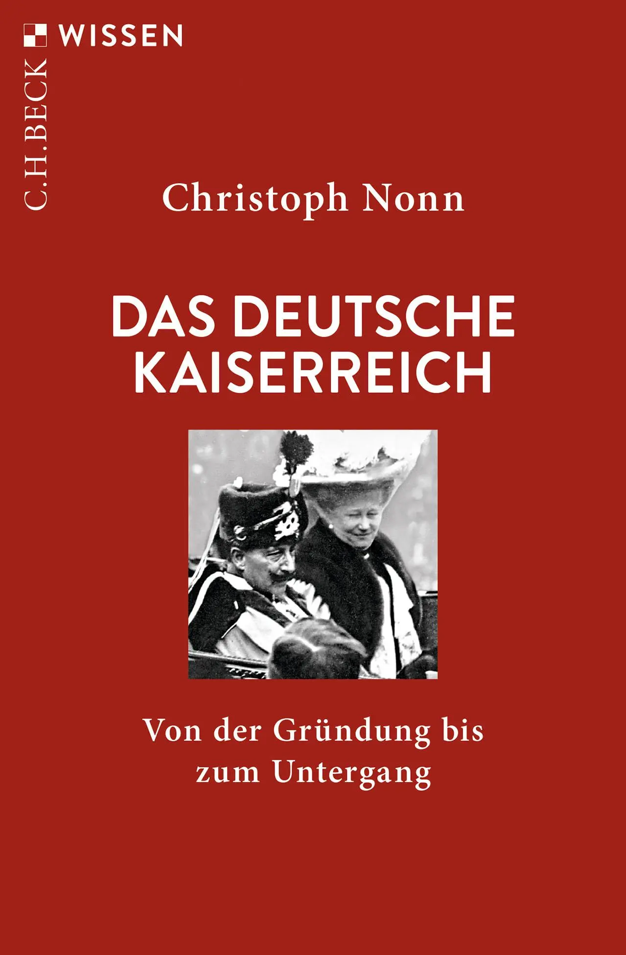 Cover: 9783406834943 | Das deutsche Kaiserreich | Von der Gründung bis zum Untergang | Nonn
