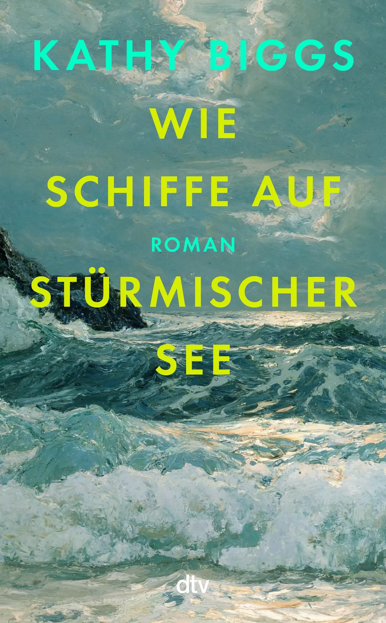 Cover: 9783423284943 | Wie Schiffe auf stürmischer See | Kathy Biggs | Buch | 400 S. | 2025