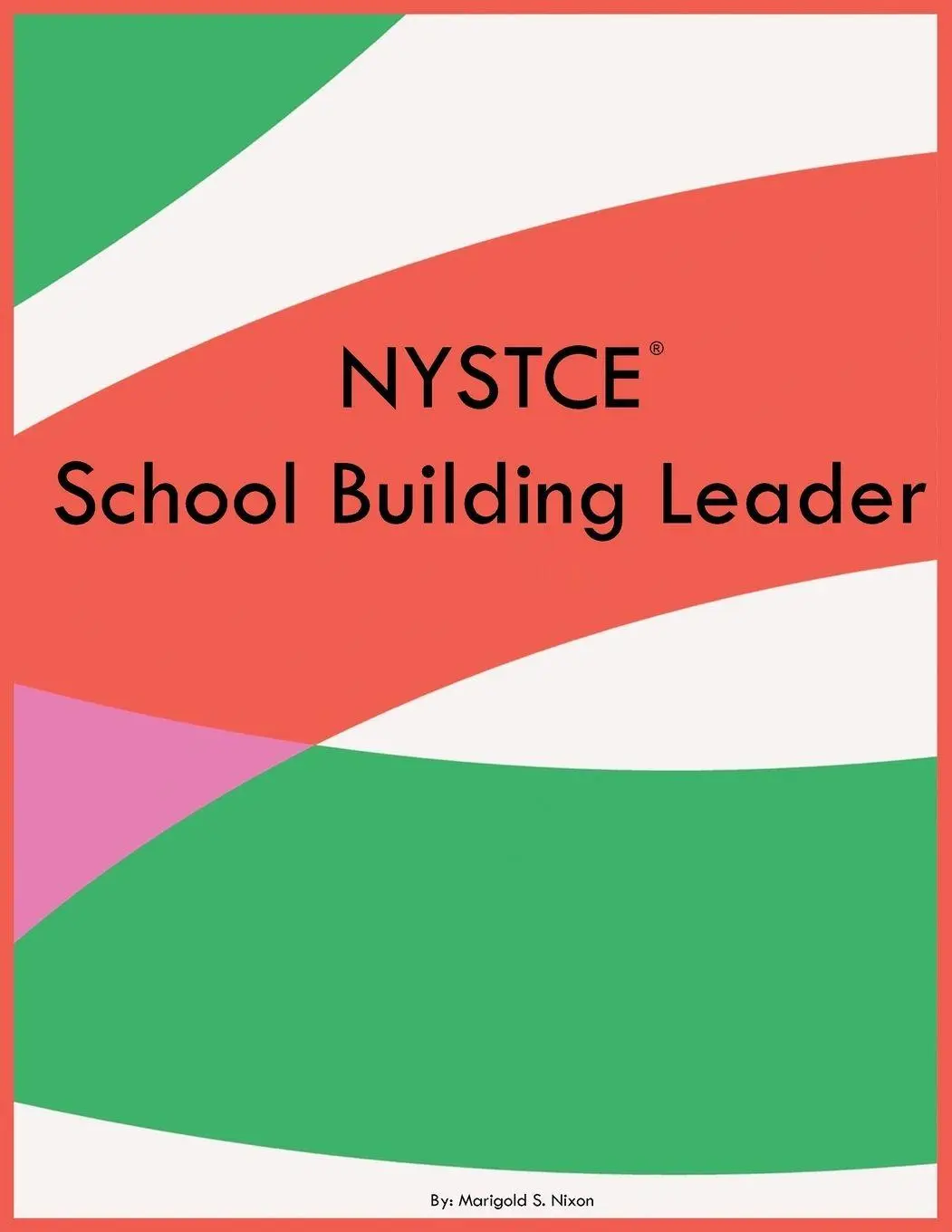 Cover: 9798868904943 | NYSTCE School Building Leader | Marigold S Nixon | Taschenbuch | 2023