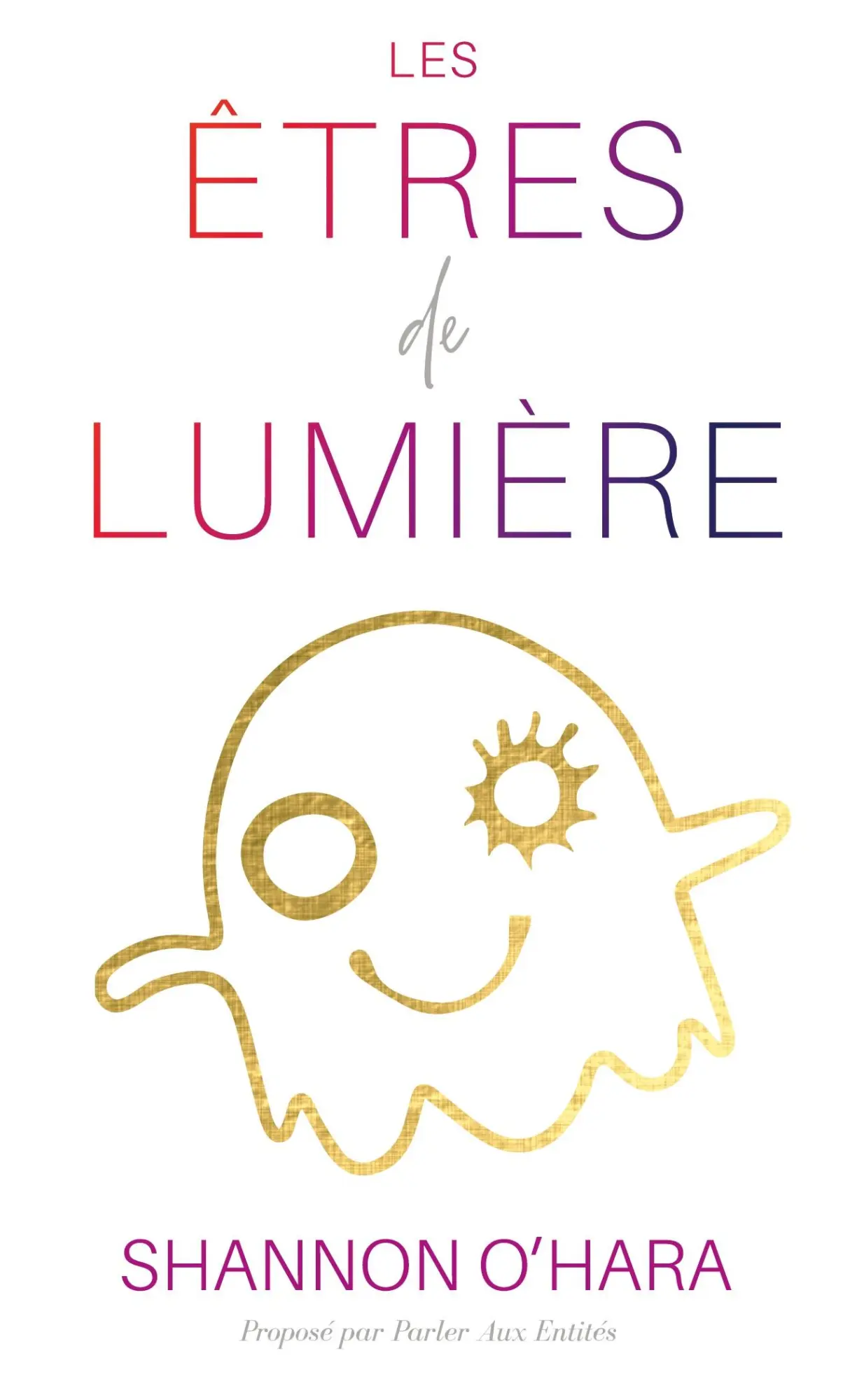 Cover: 9781634935043 | LES ÊTRES DE LUMIÈRE (French) | Shannon O'Hara | Taschenbuch | 2021