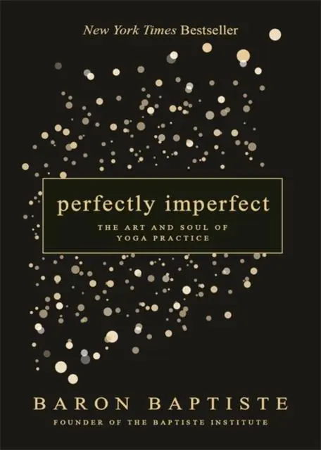 Cover: 9781788175043 | Perfectly Imperfect | The Art and Soul of Yoga Practice | Baptiste