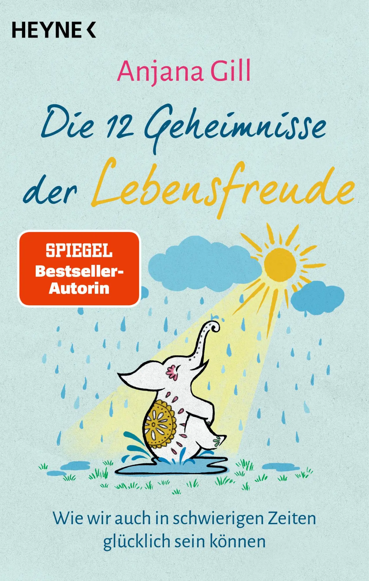 Cover: 9783453705043 | Die 12 Geheimnisse der Lebensfreude | Anjana Gill | Taschenbuch | 2025