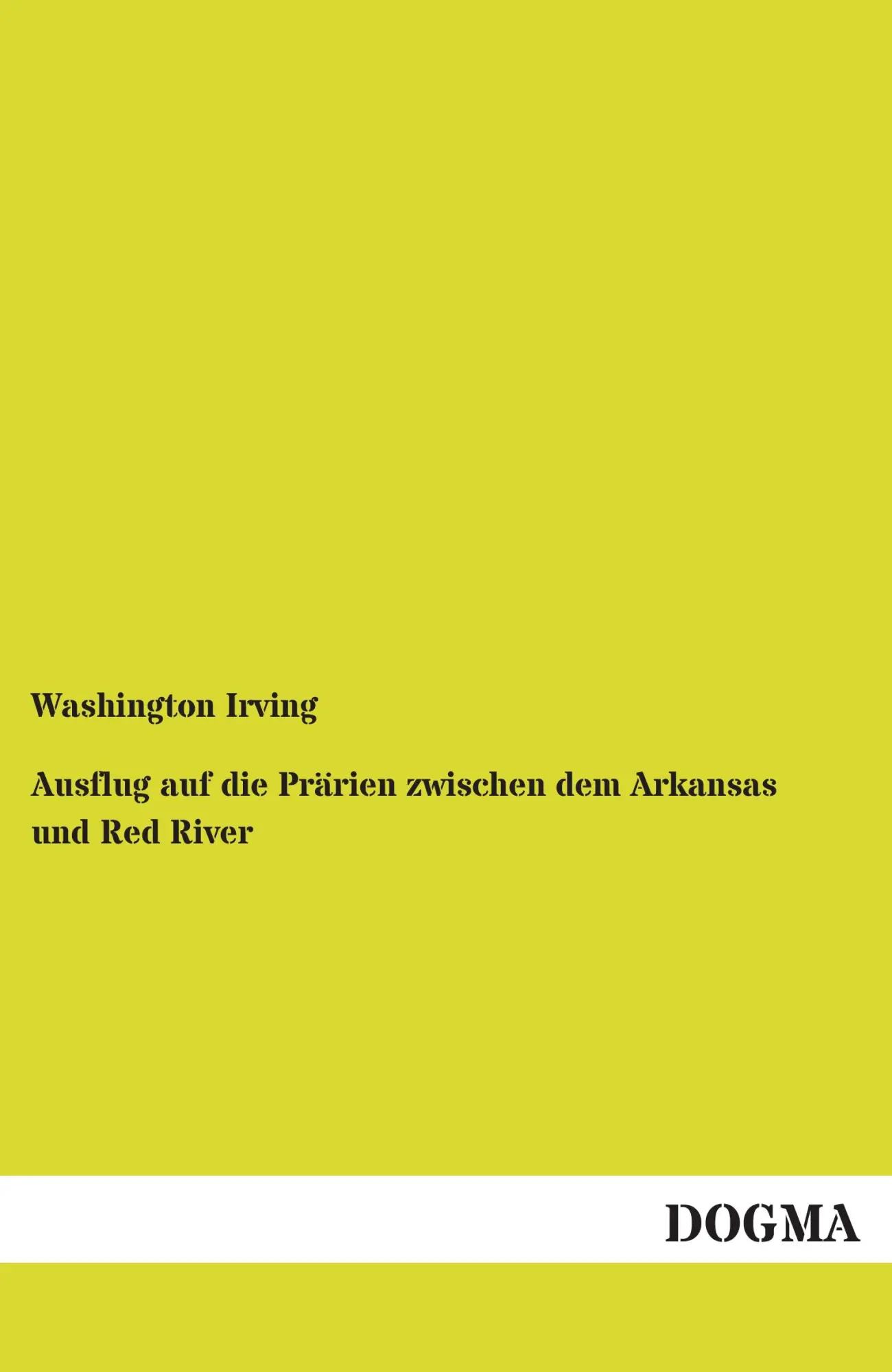 Cover: 9783955805043 | Ausflug auf die Prärien zwischen dem Arkansas und Red River | Irving