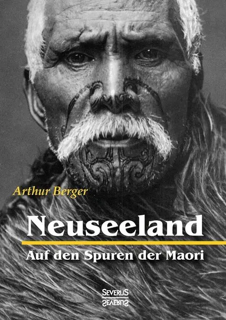 Cover: 9783958015043 | Neuseeland ¿ Auf den Spuren der Maori | Arthur Berger | Taschenbuch
