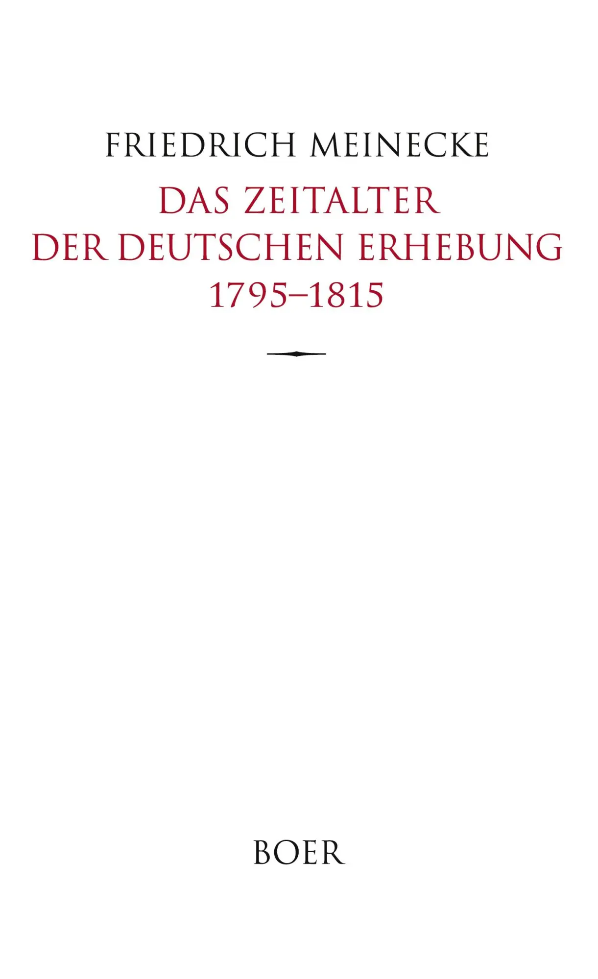 Cover: 9783966625043 | Das Zeitalter der deutschen Erhebung 1795-1815 | Friedrich Meinecke