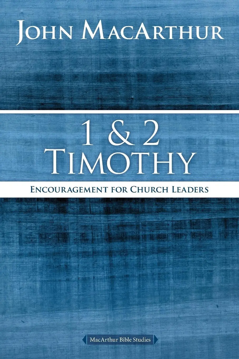 Cover: 9780718035143 | 1 and 2 Timothy | Encouragement for Church Leaders | John F. Macarthur