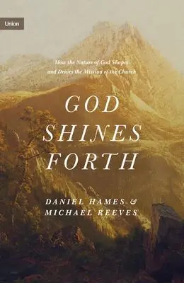 Cover: 9781433575143 | God Shines Forth | Michael Reeves (u. a.) | Buch | Gebunden | Englisch