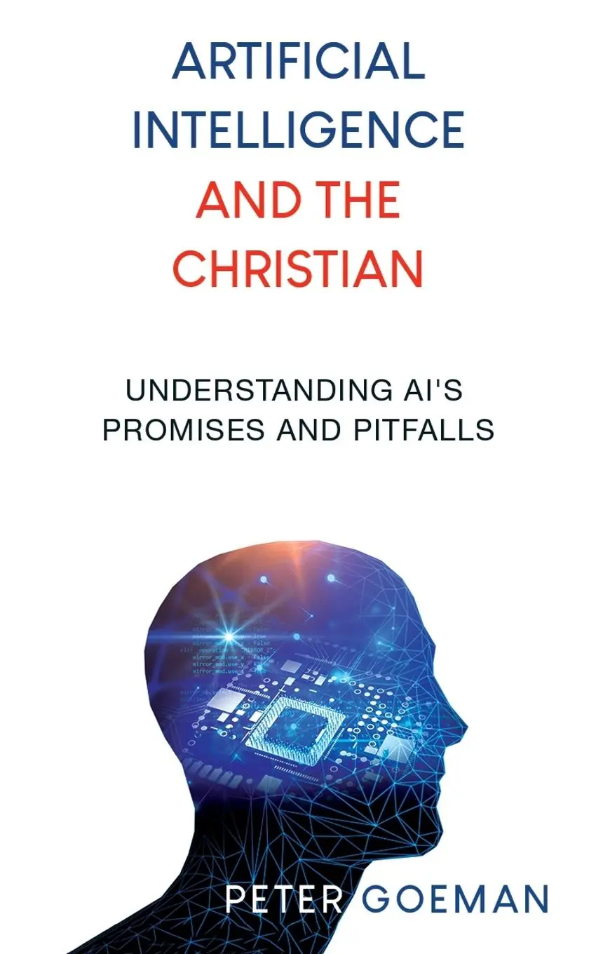 Cover: 9781960255143 | Artificial Intelligence and the Christian | Peter Goeman | Taschenbuch