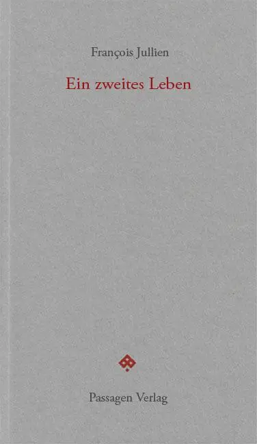Cover: 9783709205143 | Ein zweites Leben | François Jullien | Taschenbuch | 152 S. | Deutsch