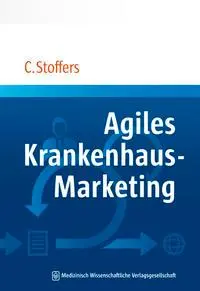 Cover: 9783954665143 | Agiles Krankenhaus-Marketing | Christian Stoffers | Taschenbuch | 2020