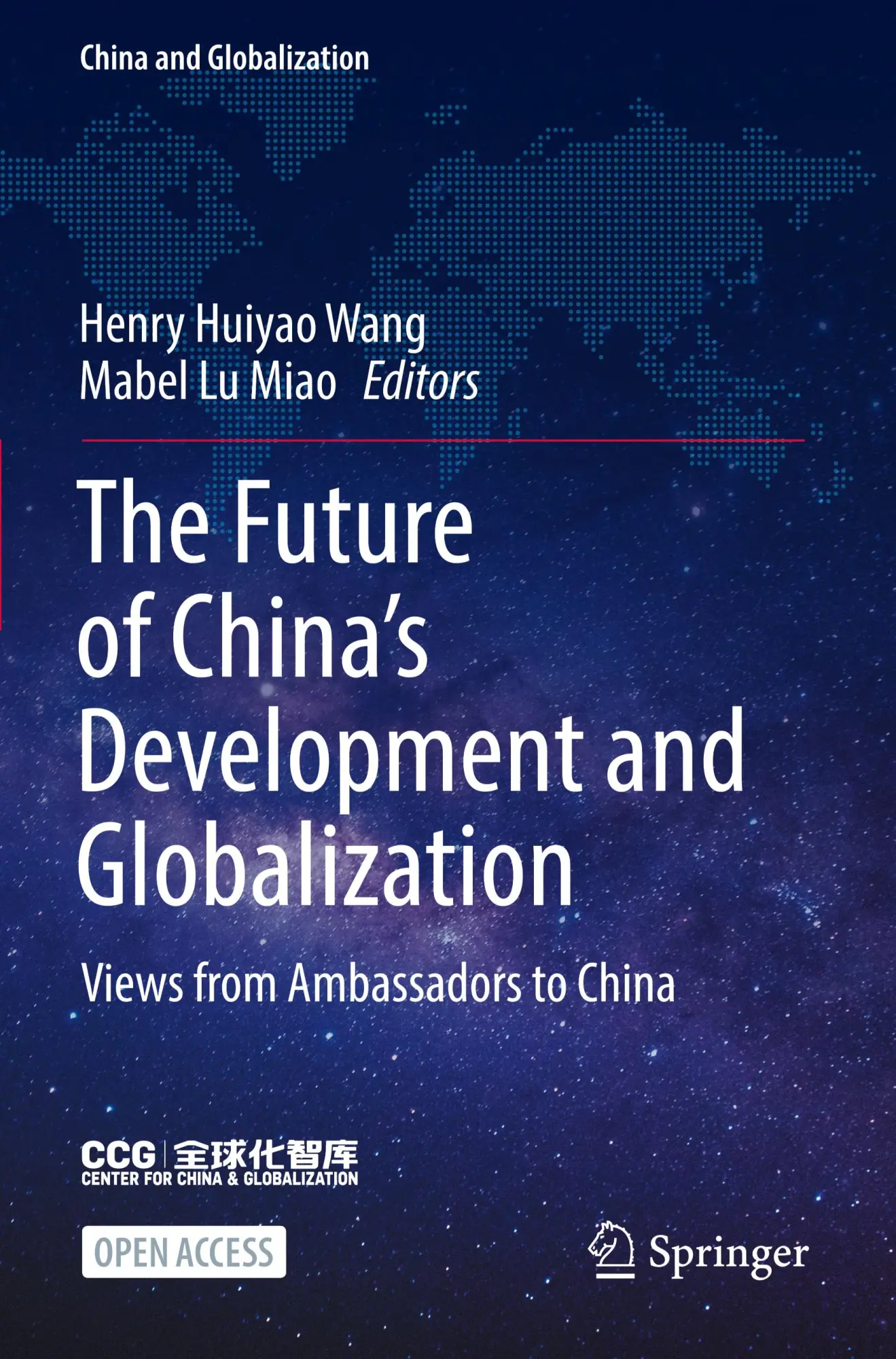 The Future of China’s Development and Globalization: Views from Ambassadors to China (China and Globalization)