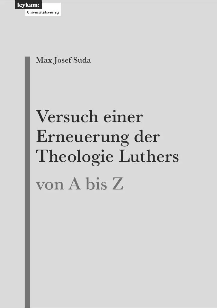 Cover: 9783701105243 | Versuch einer Erneuerung der Theologie Luthers | von A bis Z | Suda