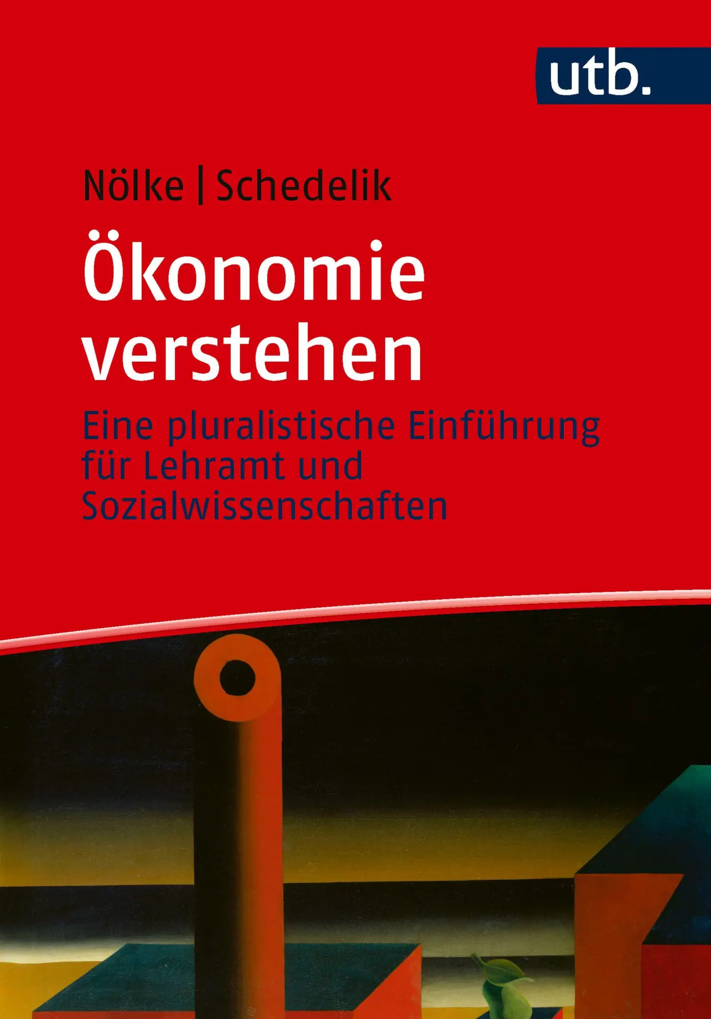 Cover: 9783825265243 | Ökonomie verstehen | Andreas Nölke (u. a.) | Taschenbuch | 353 S.