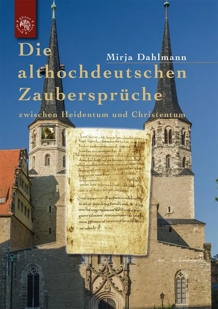 Cover: 9783946425243 | Die althochdeutschen Zaubersprüche | Mirja Dahlmann | Taschenbuch