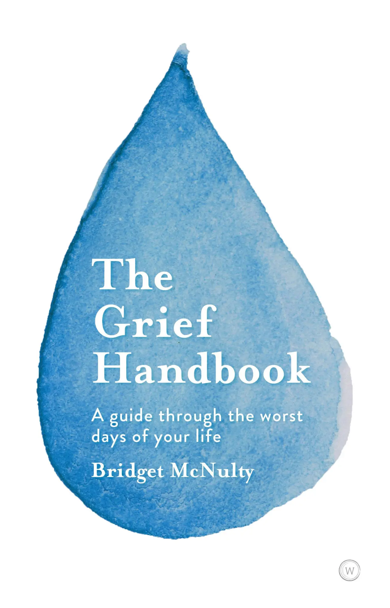 Cover: 9781786785343 | The Grief Handbook | A Guide Through the Worst Days of Your Life