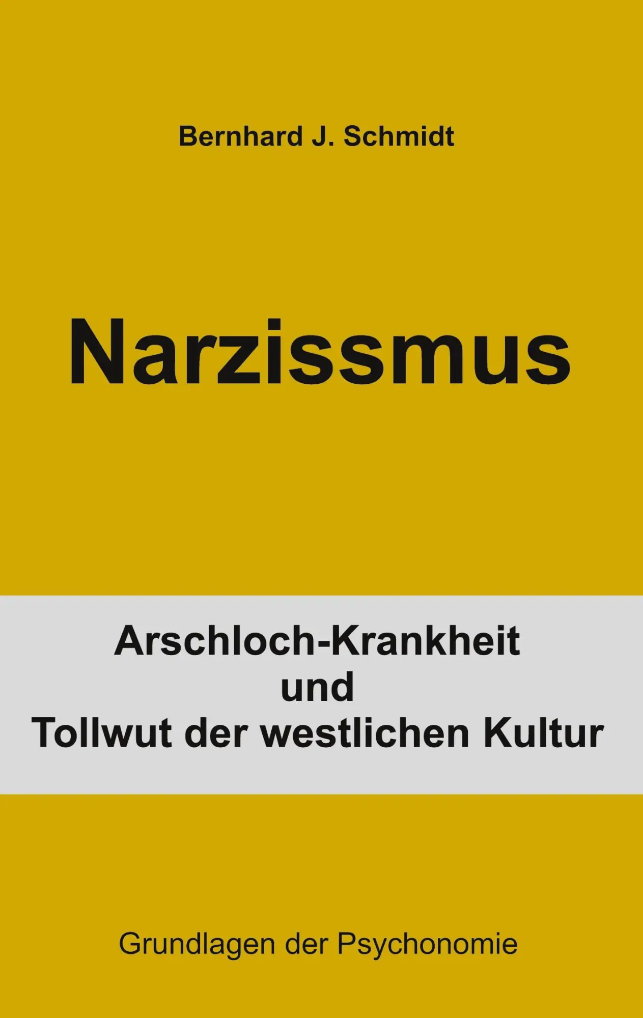 Cover: 9783756885343 | Narzissmus | Arschloch-Krankheit und Tollwut der westlichen Kultur