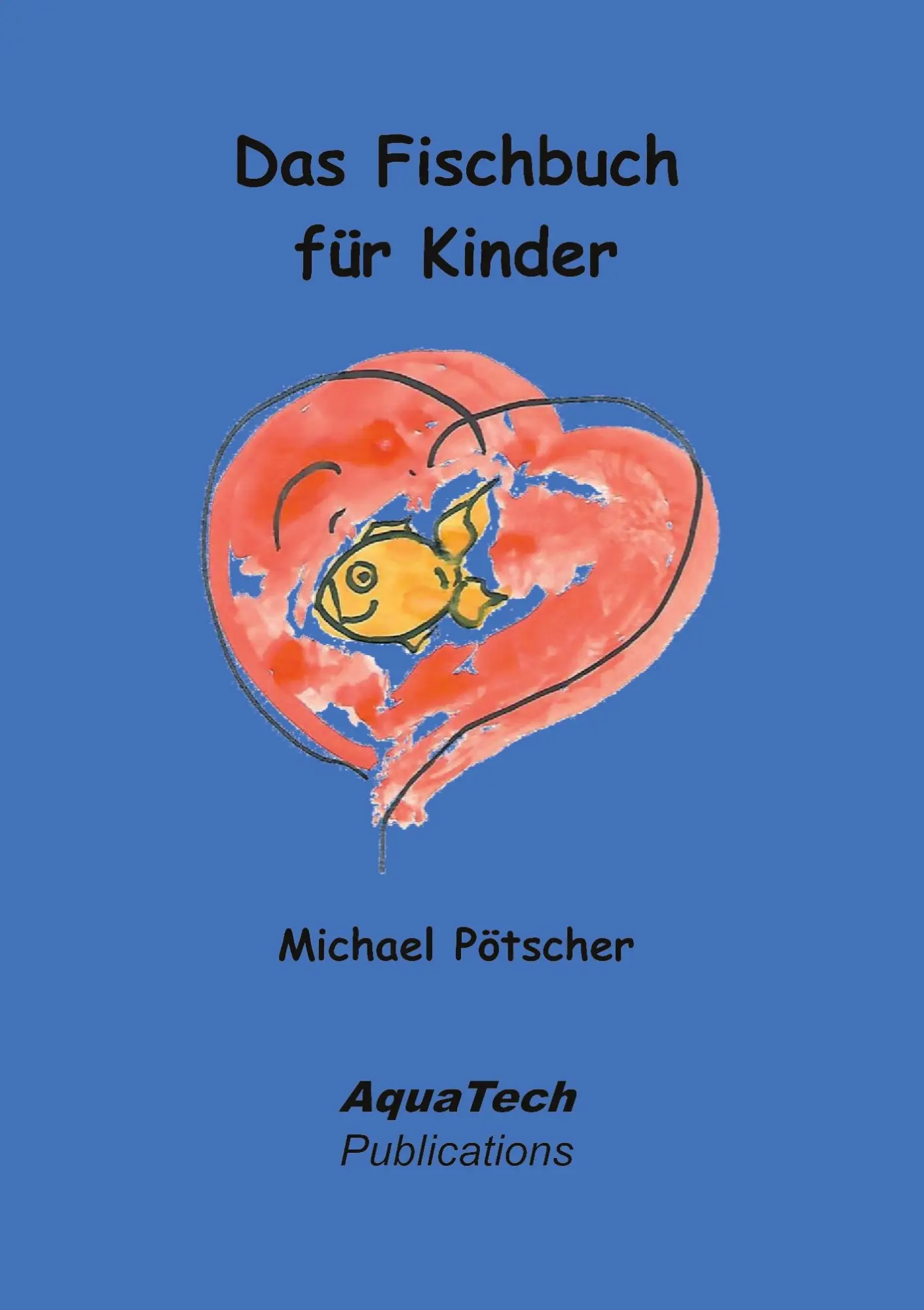 Cover: 9783902855343 | Das Fischbuch für Kinder | Der Goldfisch Till | Michael Pötscher