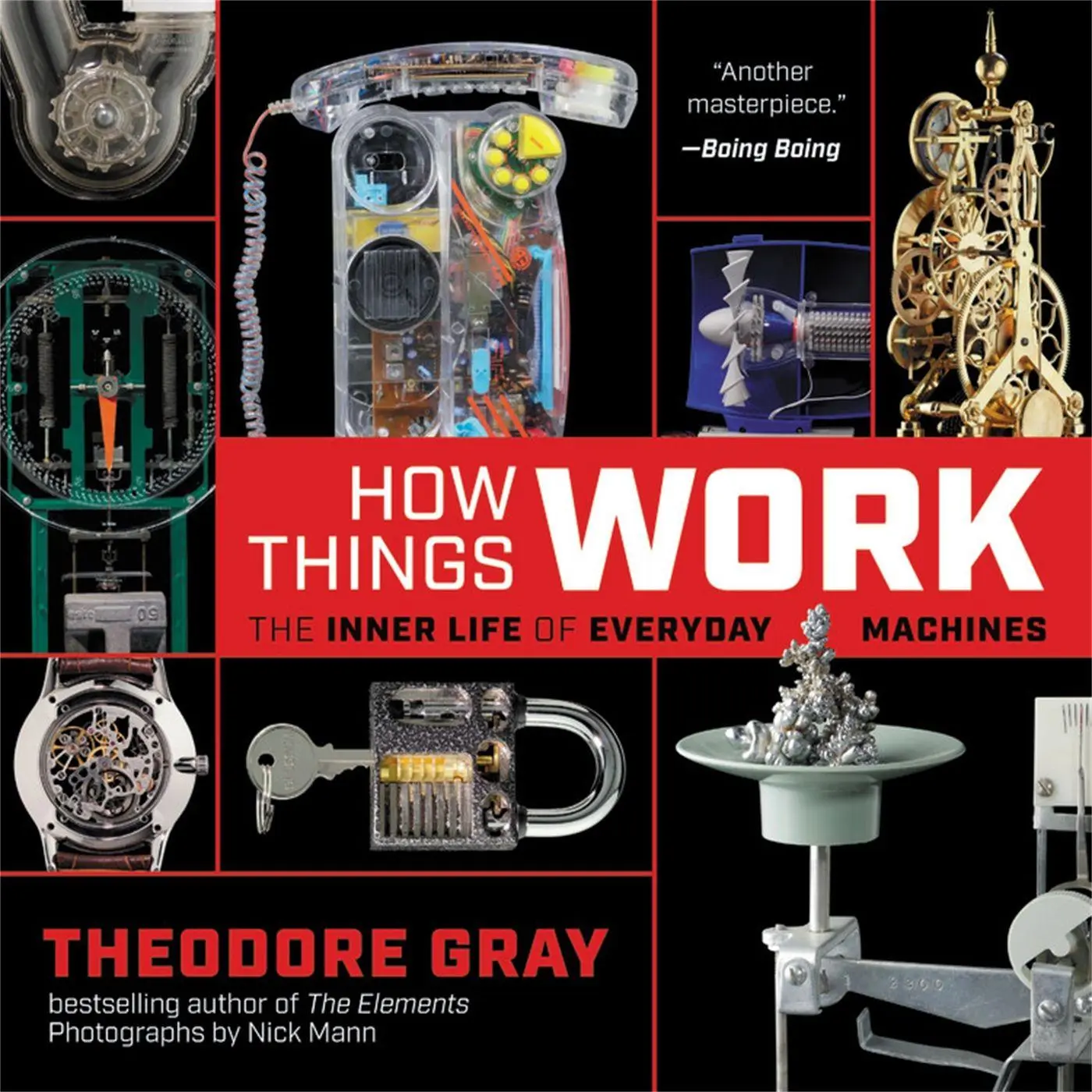 Cover: 9780316445443 | How Things Work | The Inner Life of Everyday Machines | Theodore Gray Cover: 9780316445443 | How Things Work | The Inner Life of Everyday Machines | Theodore Gray