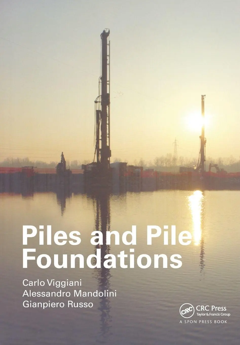 Cover: 9780367865443 | Piles and Pile Foundations | Carlo Viggiani (u. a.) | Taschenbuch