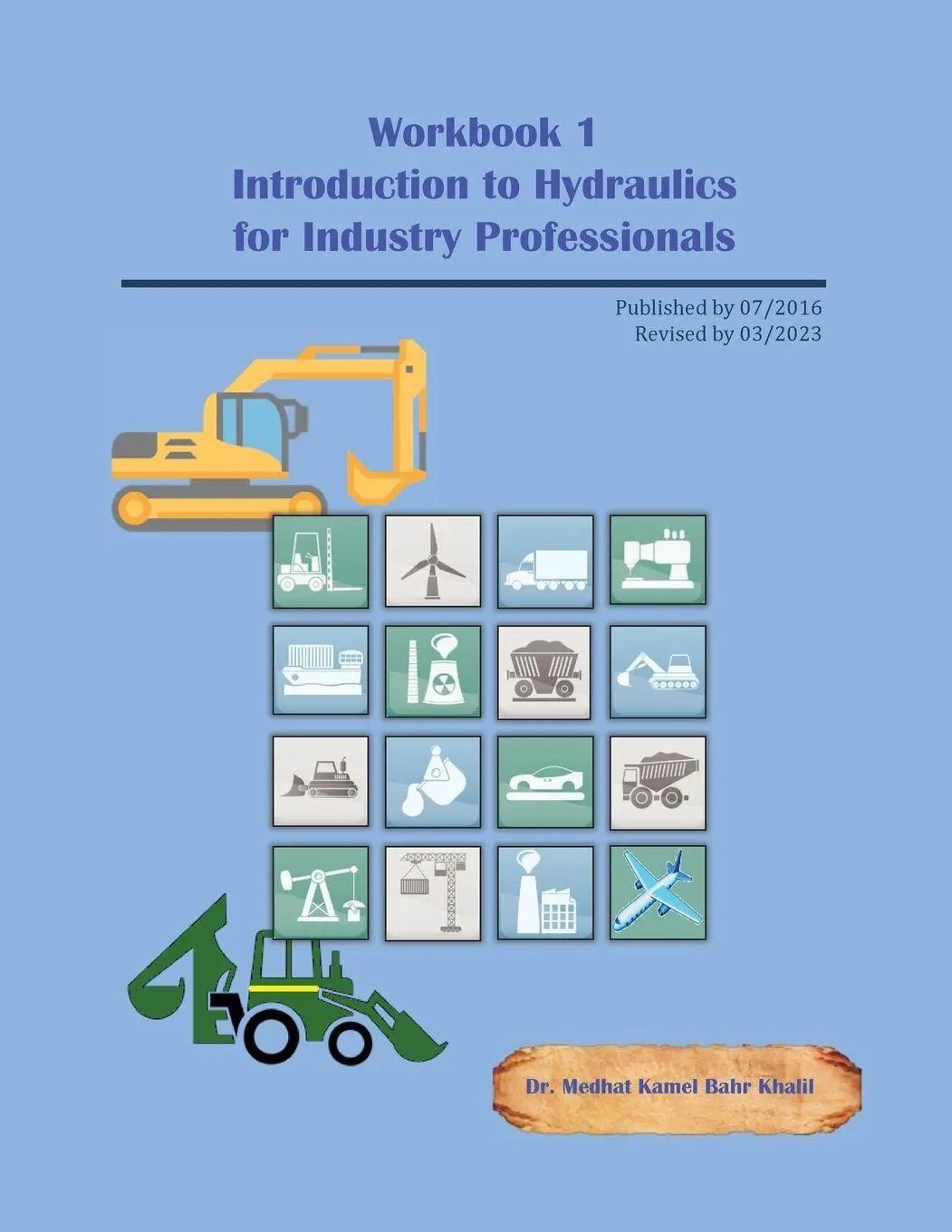 Cover: 9780692655443 | Workbook 1 | Introduction to Hydraulics for Industry Professionals