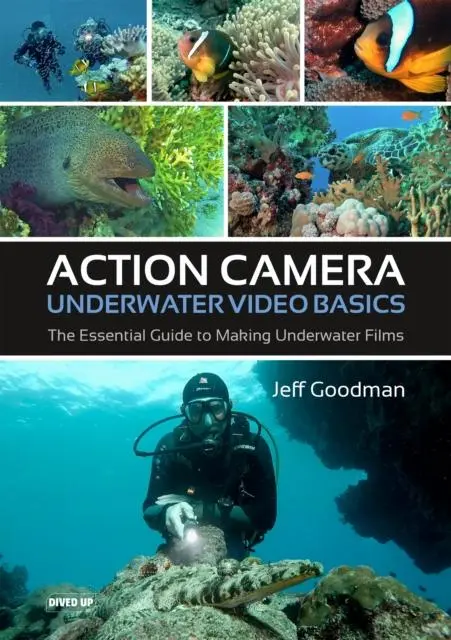 Cover: 9781909455443 | Action Camera Underwater Video Basics | Jeff Goodman | Taschenbuch