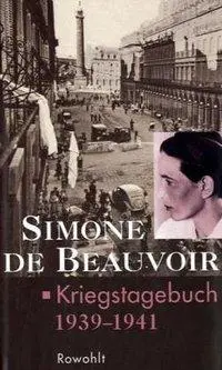 Cover: 9783498005443 | Kriegstagebuch | September 1939 - Januar 1941 | Simone de Beauvoir