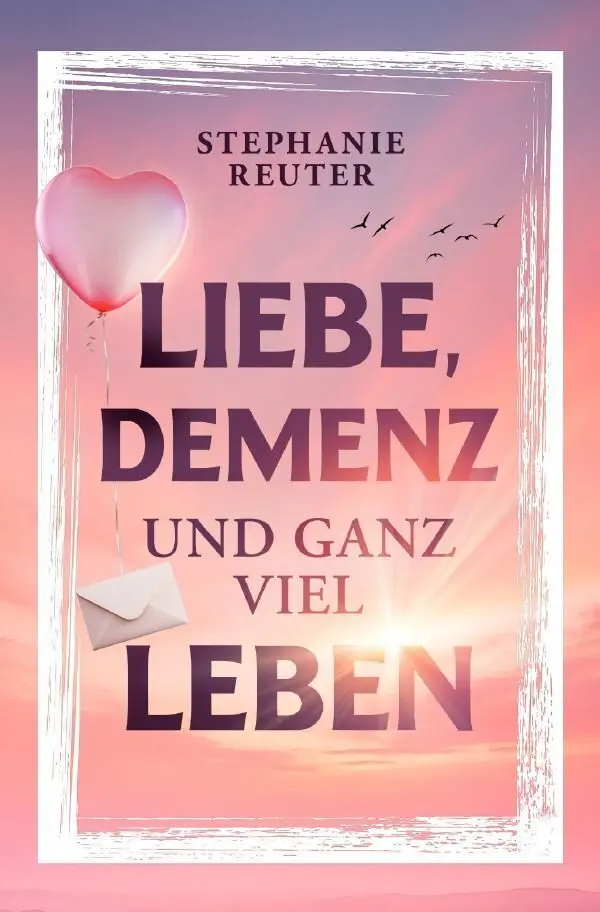 Cover: 9783565495443 | Liebe, Demenz und ganz viel Leben | DE | Stephanie Reuter | Buch