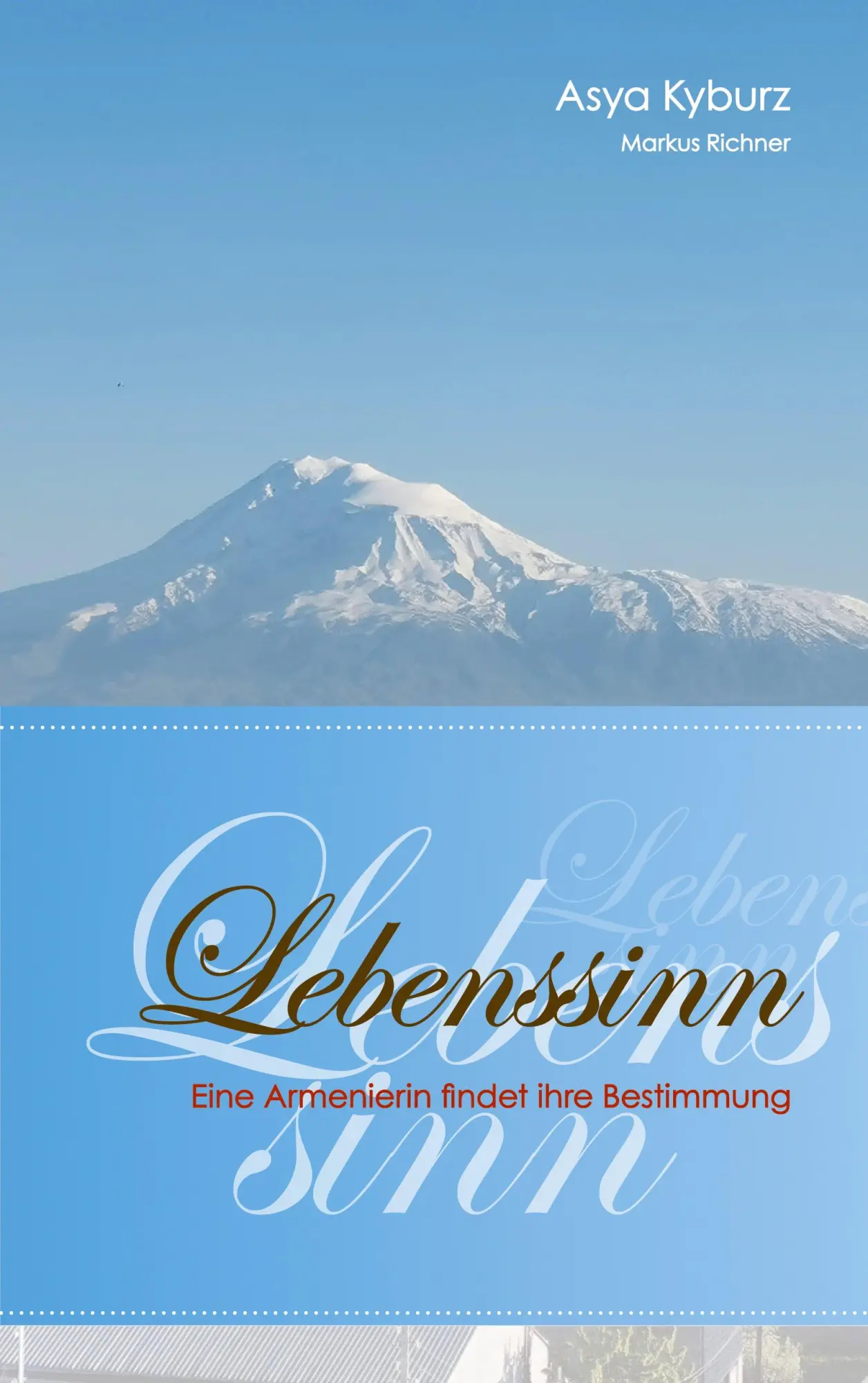 Cover: 9783754345443 | Lebenssinn | Eine Armenierin findet ihre Bestimmung | Kyburz (u. a.)
