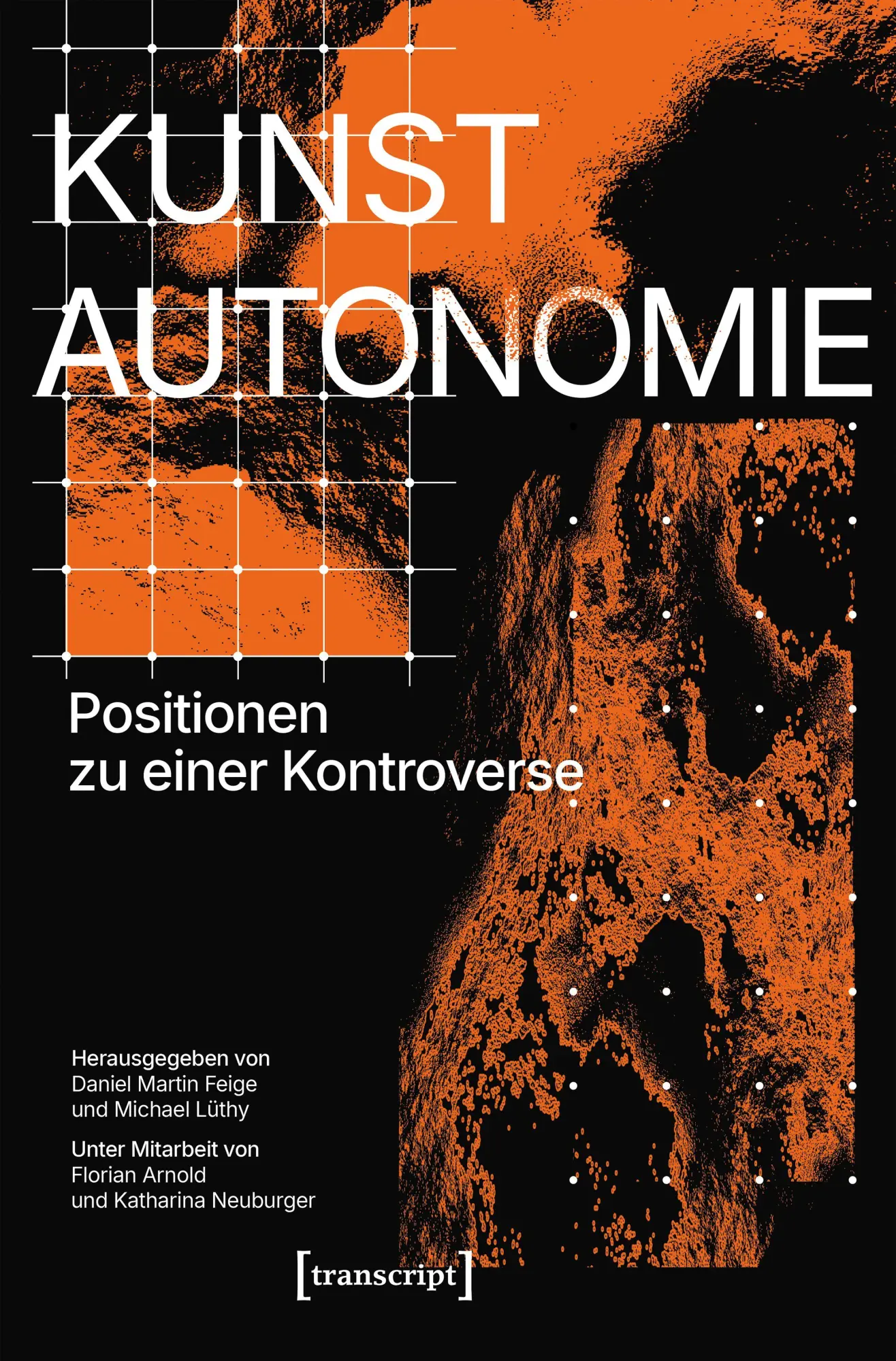 Cover: 9783837675443 | Kunstautonomie | Positionen zu einer Kontroverse | Feige (u. a.)