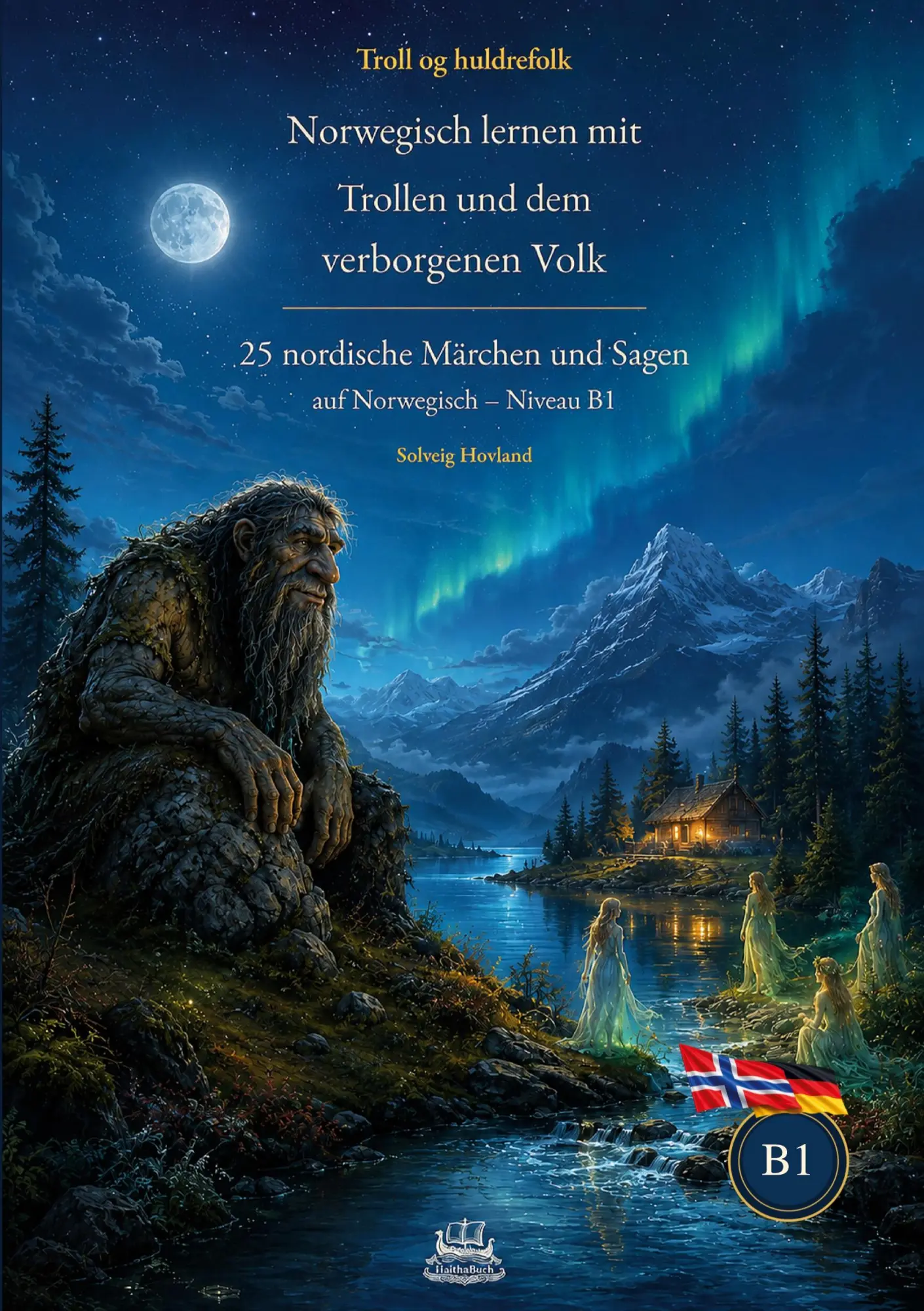Cover: 9783912745443 | Troll og huldrefolk Norwegisch lernen mit Trollen und dem...
