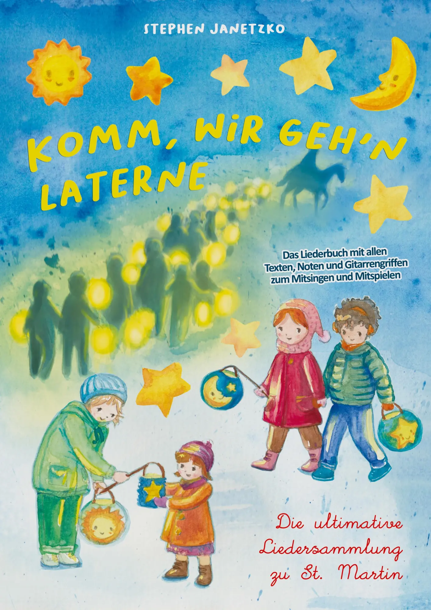 Cover: 9783957225443 | Komm, wir geh'n Laterne - Die ultimative Liedersammlung zu St. Martin