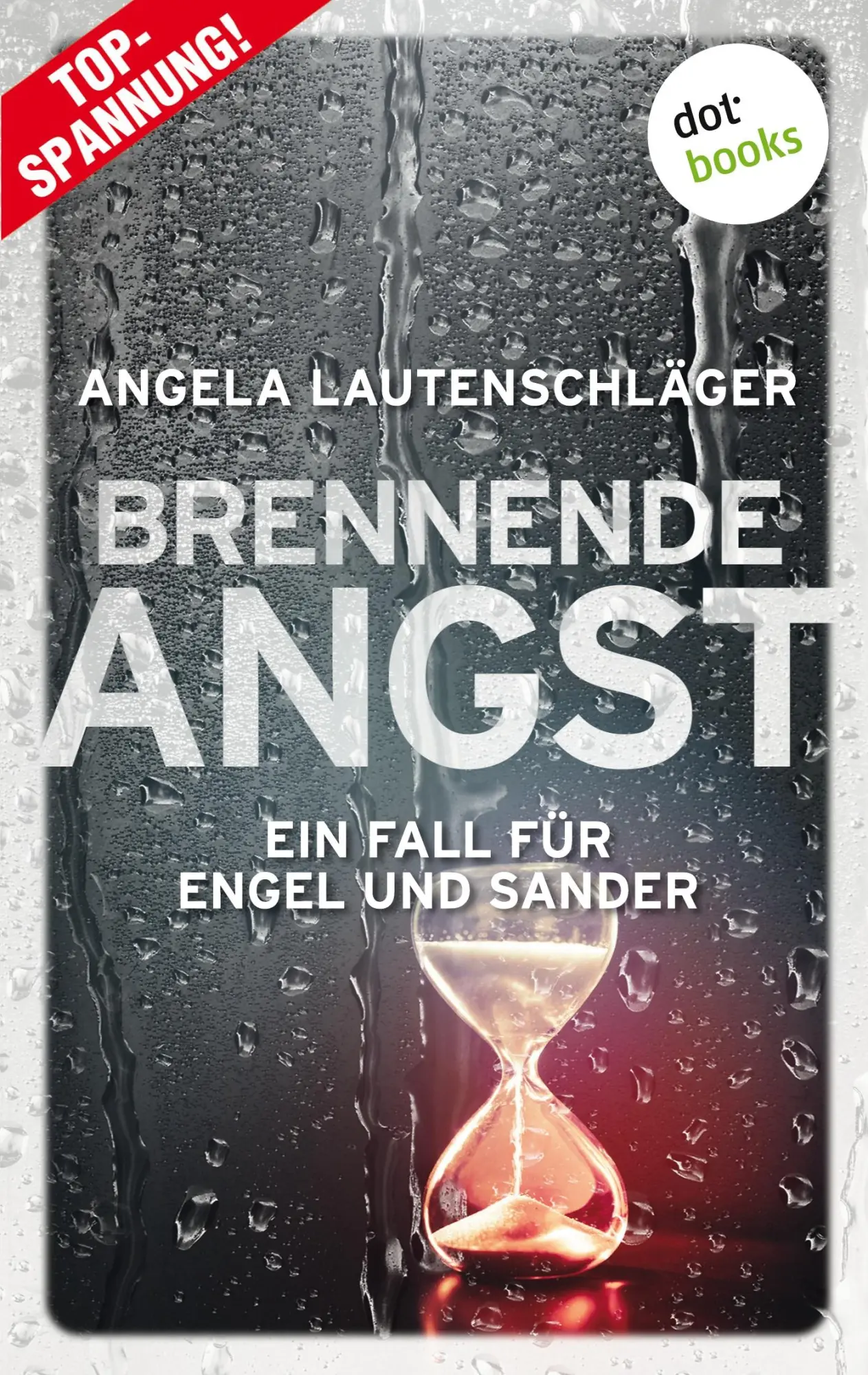 Cover: 9783961485543 | Brennende Angst - Ein Fall für Engel und Sander 6 | Kriminalroman