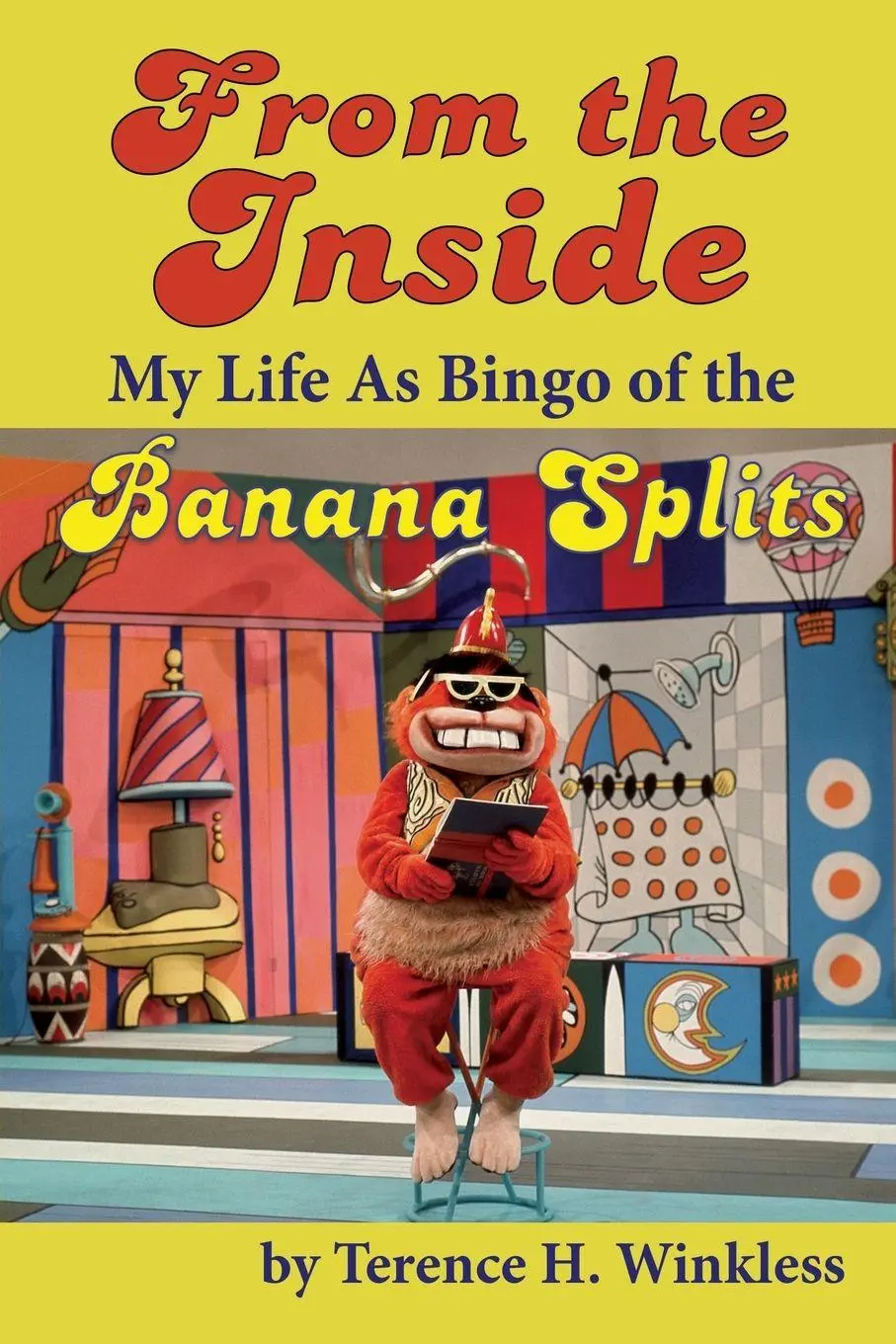 Cover: 9781629335643 | From the Inside | My Life As Bingo of the Banana Splits | Winkless