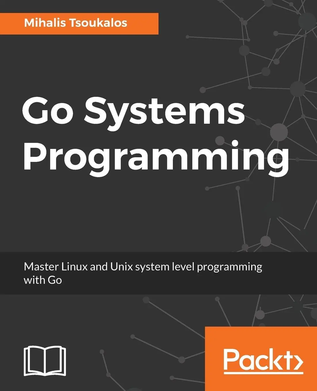 Cover: 9781787125643 | Go Systems Programming | Mihalis Tsoukalos | Taschenbuch | Englisch