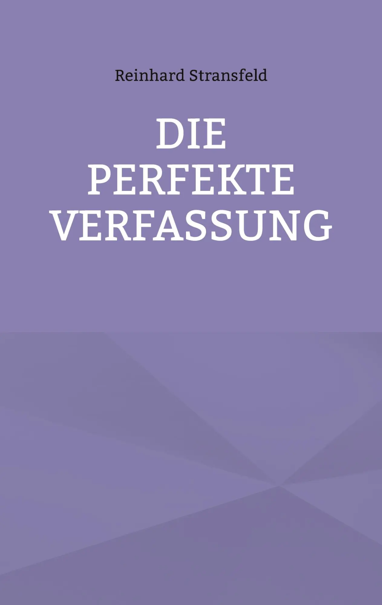 Cover: 9783738655643 | Die Perfekte Verfassung | Reinhard Stransfeld | Taschenbuch | 170 S.