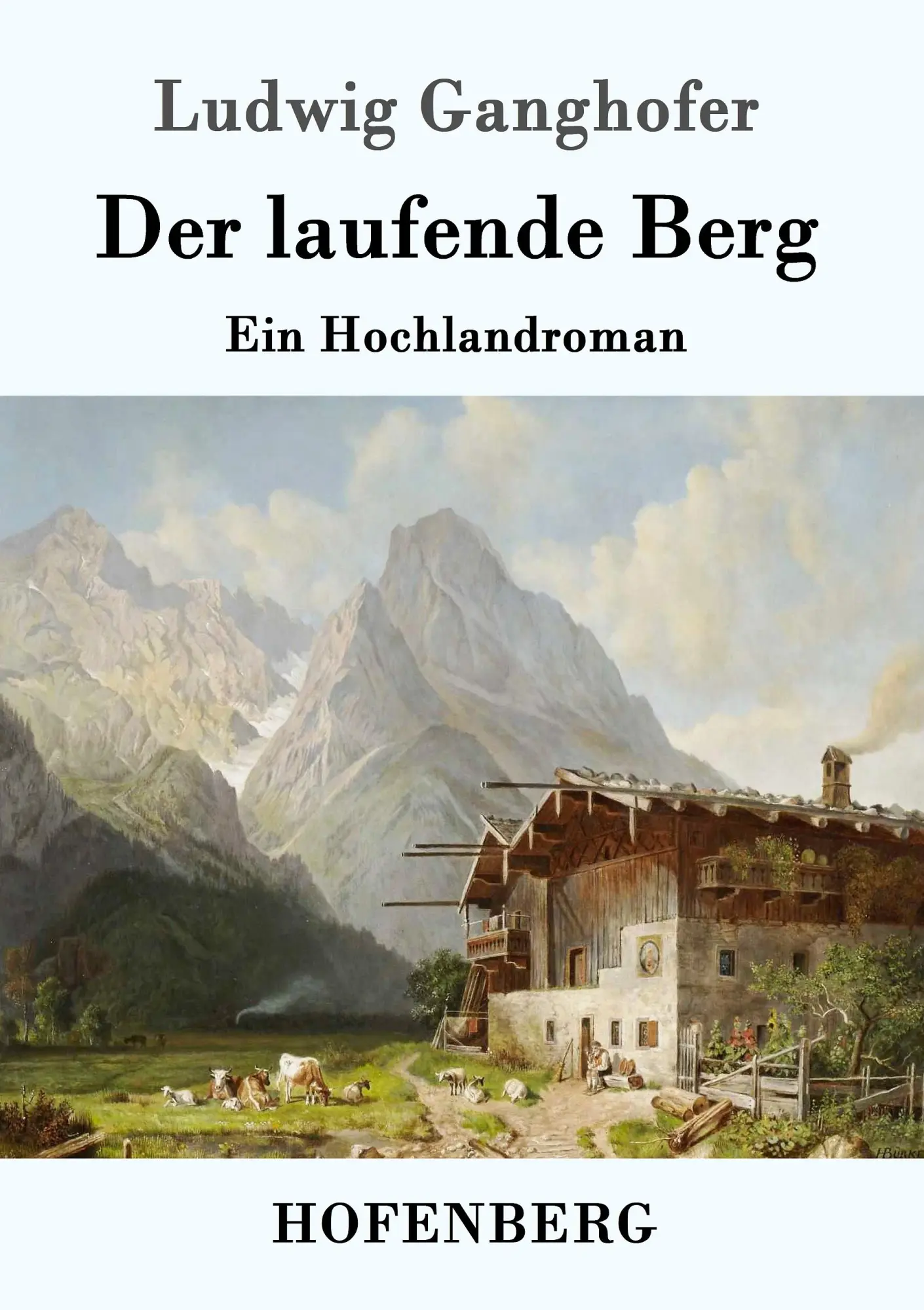 Cover: 9783843045643 | Der laufende Berg | Ein Hochlandroman | Ludwig Ganghofer | Taschenbuch