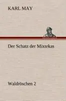 Cover: 9783849535643 | Der Schatz der Mixtekas | Waldröschen 2 | Karl May | Buch | 308 S.