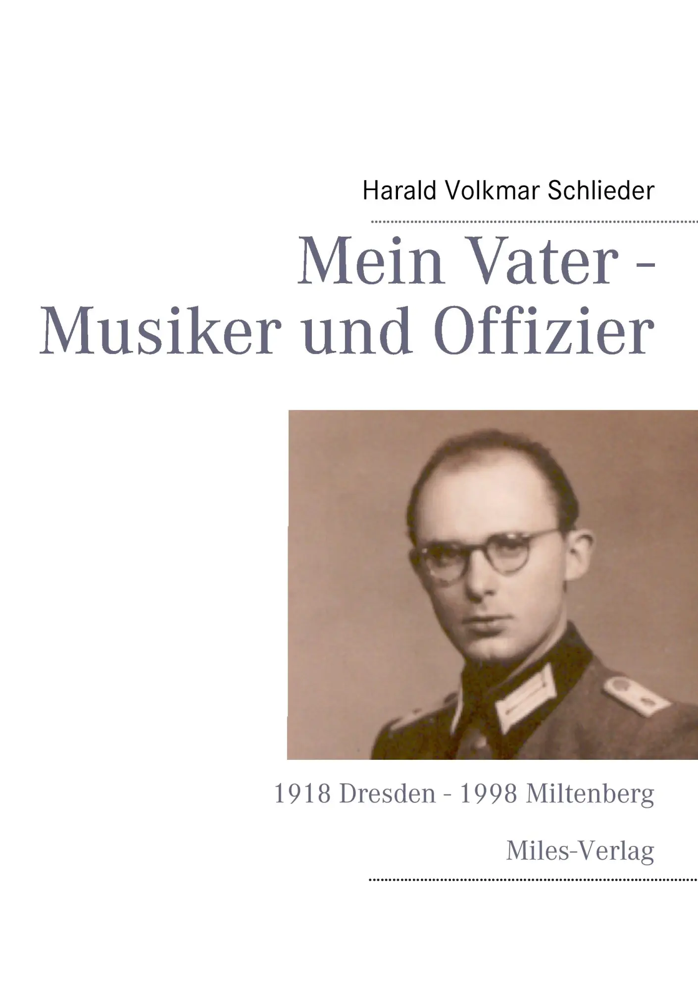 Cover: 9783937885643 | Mein Vater - Musiker und Offizier | 1918 Dresden - 1998 Miltenberg