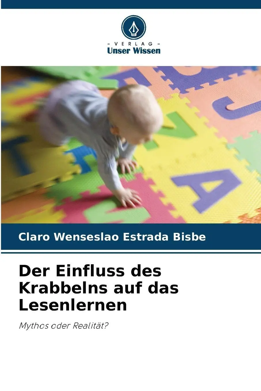 Cover: 9786200685643 | Der Einfluss des Krabbelns auf das Lesenlernen | Mythos oder Realität?