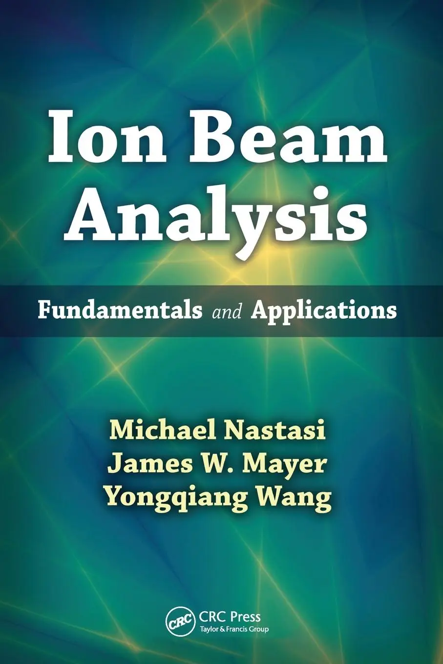 Cover: 9780367445843 | Ion Beam Analysis | Fundamentals and Applications | Nastasi (u. a.)