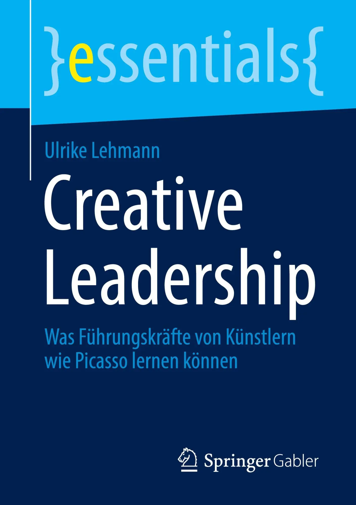 Cover: 9783658515843 | Creative Leadership | Ulrike Lehmann | Taschenbuch | essentials | xvii