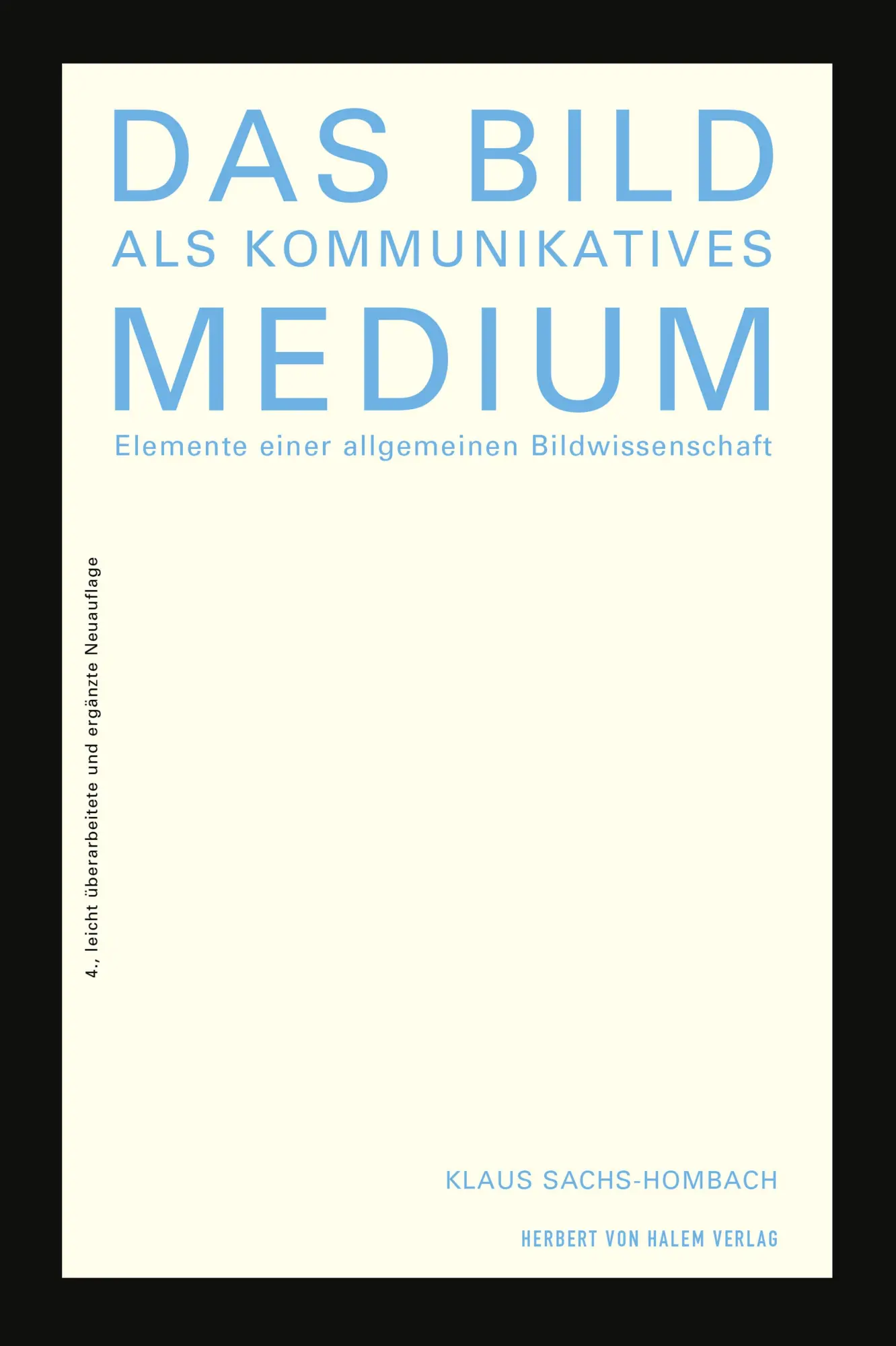 Cover: 9783869625843 | Das Bild als kommunikatives Medium | Klaus Sachs-Hombach | Taschenbuch