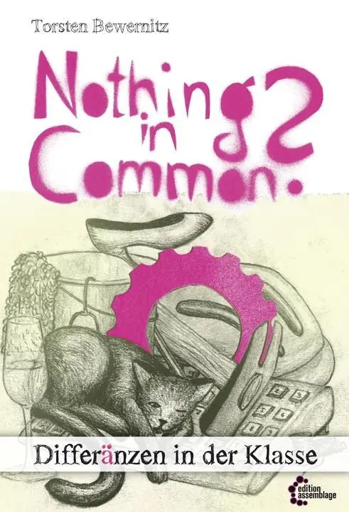 Cover: 9783942885843 | Nothing in common? | Differänzen in der Klasse | Torsten Bewernitz