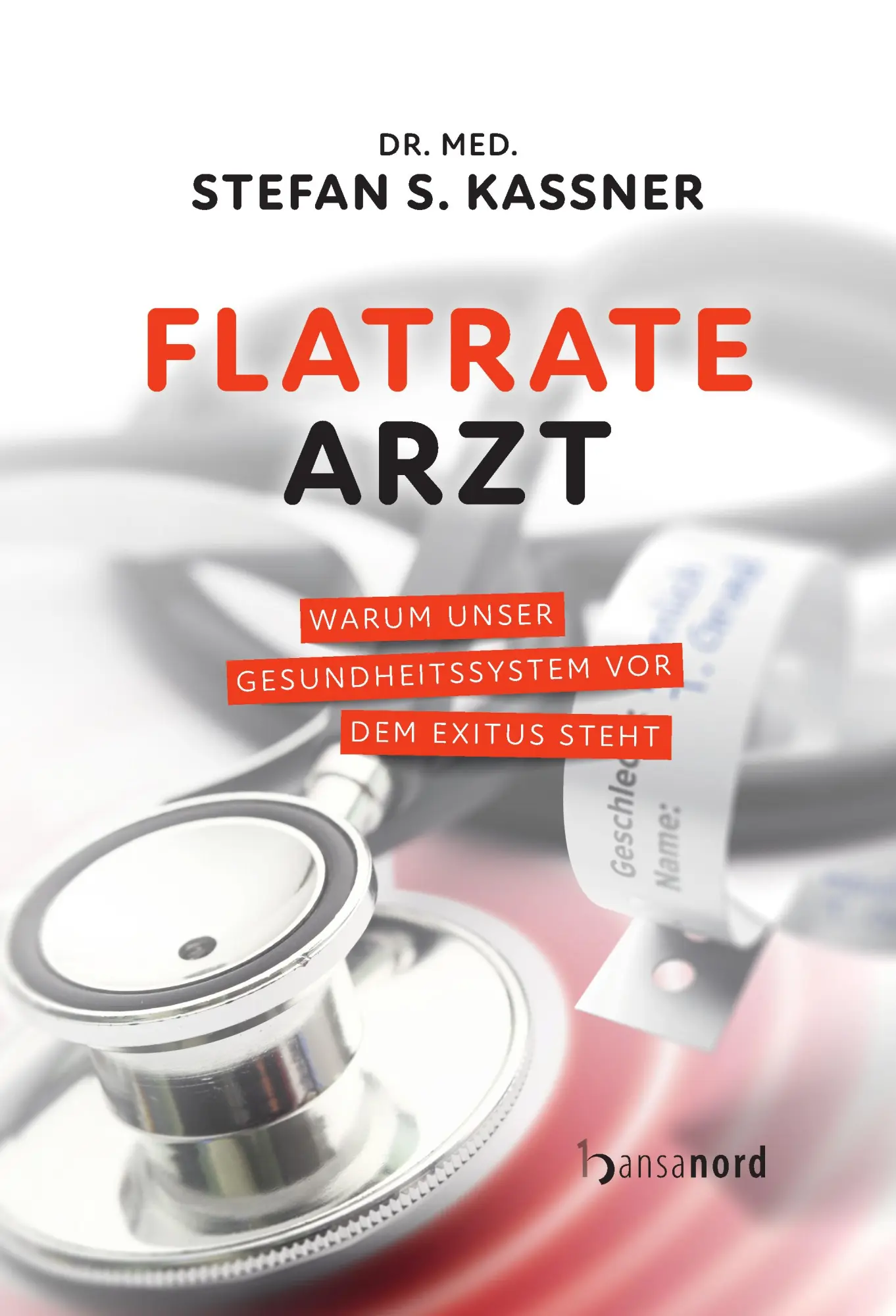 Cover: 9783947145843 | Flatrate Arzt | Warum unser Gesundheitssystem vor dem Exitus steht