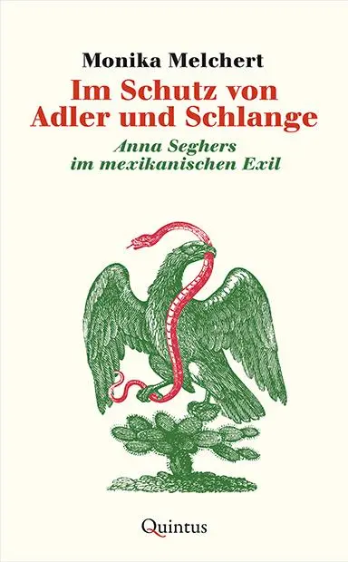 Cover: 9783947215843 | Im Schutz von Adler und Schlange | Anna Seghers im mexikanischen Exil