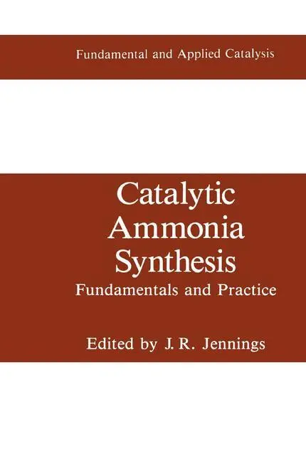 Cover: 9781475795943 | Catalytic Ammonia Synthesis | Fundamentals and Practice | Jennings