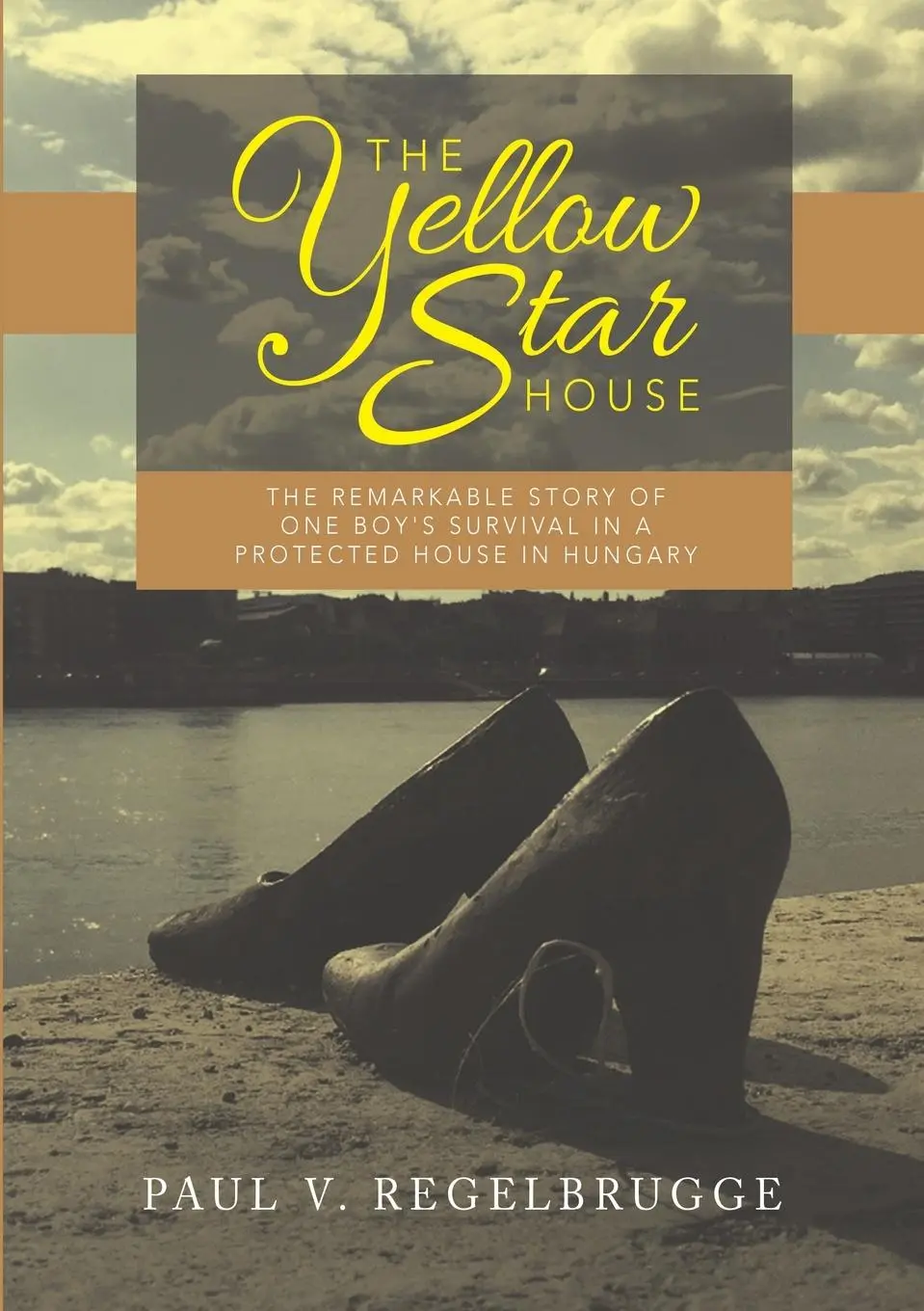 Cover: 9781483475943 | The Yellow Star House | Paul V. Regelbrugge | Taschenbuch | Englisch