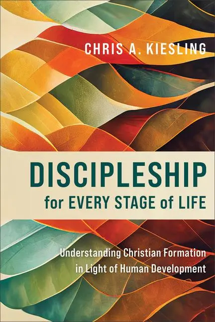 Cover: 9781540965943 | Discipleship for Every Stage of Life | Chris A Kiesling | Taschenbuch