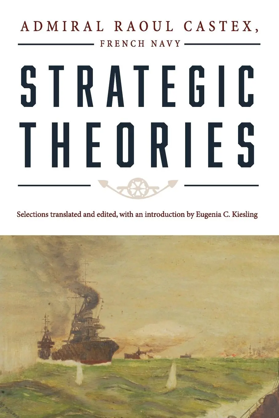 Cover: 9781591145943 | Strategic Theories | Raoul Castex | Taschenbuch | Englisch | 2017