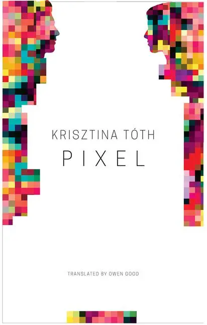 Cover: 9781803095943 | Pixel | Krisztina Toth | Taschenbuch | The Hungarian List | Englisch
